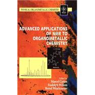 Advanced Applications of Nmr to Organometallic Chemistry by Gielen, Marcel; Willem, Rudolph; Wrackmeyer, Bernd, 9780471959380
