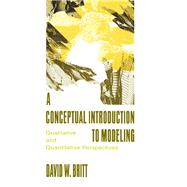 A Conceptual Introduction To Modeling: Qualitative and Quantitative Perspectives by Britt; David W., 9780805819380