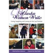 Alaska Women Write by Stabenow, Dana, 9780970849380