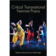 Critical Transnational Feminist Praxis by Swarr, Amanda Lock; Nagar, Richa, 9781438429380