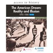 Access to History: The American Dream: Reality and Illusion, 19451980 for AQA, Second Edition by Vivienne Sanders, 9781510459380