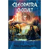 Cleopatra Occult by Swanson, Peter Joseph, 9781523329380
