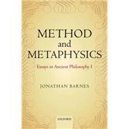 Method and Metaphysics Essays in Ancient Philosophy I by Barnes, Jonathan; Bonelli, Maddalena, 9780198709381