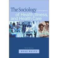 Sociology of Health, Illness, and Health Care by Weitz, Rose, 9780534619381