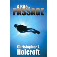 A Rite of Passage by Holcroft, Christopher J., 9780741459381