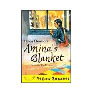 Amina's Blanket by Dunmore, Helen, 9780778709381