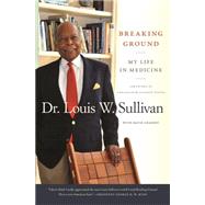 Breaking Ground by Sullivan, Louis W., Dr.; Chanoff, David; Young, Andrew, 9780820349381