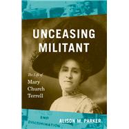 Unceasing Militant by Parker, Alison M., 9781469659381
