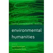 Environmental Humanities Voices from the Anthropocene by Oppermann, Serpil; Iovino, Serenella, 9781783489381