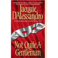 NOT QUITE GENTLEMAN         MM by DALESSANDRO JACQUIE, 9780060779382