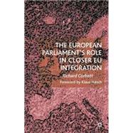 The European Parliament's Role in Closer Eu Integration by Corbett, Richard; Hansch, Klaus, 9780333949382