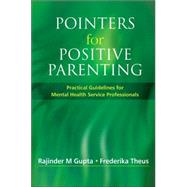 Pointers for Parenting for Mental Health Service Professionals by Gupta, Rajinder M.; Theus, Frederika C., 9780470019382
