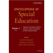 Encyclopedia of Special Education, Volume 1 A Reference for the Education of Children, Adolescents, and Adults Disabilities and Other Exceptional Individuals by Reynolds, Cecil R.; Vannest, Kimberly J.; Fletcher-Janzen, Elaine, 9780470949382