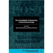 The Consolidation of Democracy in East-Central Europe by Edited by Karen Dawisha , Bruce Parrott, 9780521599382