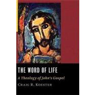 The Word of Life by Koester, Craig R., 9780802829382