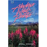 Alaska's Wild Plants by Eaton, Janice Schofield, 9780882409382