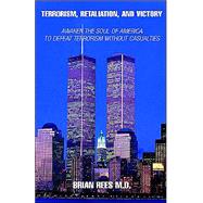 Terrorism, Retaliation, and...,Rees, Brian,9781401089382