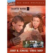 Haunted Waters by Jenkins, Jerry B.; Fabry, Chris, 9781496449382