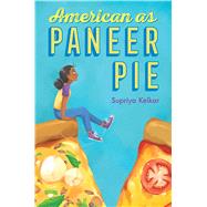American As Paneer Pie by Kelkar, Supriya, 9781534439382