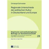 Regionale Unterschiede Der Politischen Kultur in Deutschland Und Europa by Schneider, Christoph, 9783631639382