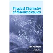 Physical Chemistry of Macromolecules by Patterson, Gary, 9780367389383