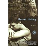 Recent History A Novel by Giardina, Anthony, 9780375759383