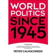 World Politics since 1945 by Calvocoressi,Peter, 9781405899383