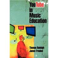 Youtube in Music Education by Rudolph, Thomas, 9781423479383