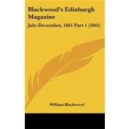 Blackwood's Edinburgh Magazine : July-December, 1841 Part 1 (1841) by Blackwood, William, 9781437269383