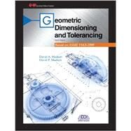 Geometric Dimensioning and Tolerancing by Madsen, David A.; Madsen, David P., 9781605259383