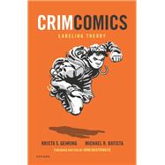 CrimComics Issue 11 Labeling Theory by Gehring, Krista S.; Batista, Micheal R., 9780197619384