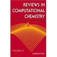 Reviews in Computational Chemistry, Volume 22 by Lipkowitz, Kenny B.; Cundari, Thomas R.; Gillet, Valerie J.; Boyd, Donald B., 9780471779384