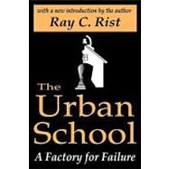 The Urban School: A Factory for Failure by Karner,Christian, 9780765809384