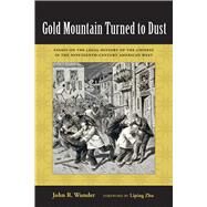 Gold Mountain Turned to Dust by Wunder, John R.; Zhu, Liping, 9780826359384