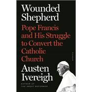 Wounded Shepherd by Ivereigh, Austen, 9781250119384
