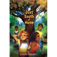 Just South of Home by Strong, Karen, 9781534419384