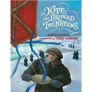 The Kite that Bridged Two Nations Homan Walsh and the First Niagara Suspension Bridge by O'Neill, Alexis; Widener, Terry, 9781590789384