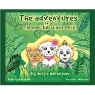 The Adventures of Tallulah, Lucia and Dolce by Kessler, Patricia, 9781890379384