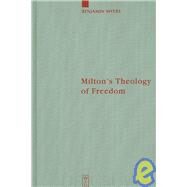 Milton's Theology of Freedom by Myers, Benjamin, 9783110189384