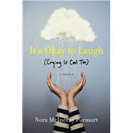 It's Okay to Laugh by McInerny, Nora, 9780062419385