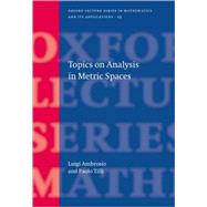 Topics on Analysis in Metric Spaces by Ambrosio, Luigi; Tilli, Paolo, 9780198529385