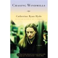 Chasing Windmills by HYDE, CATHERINE RYAN, 9780307279385