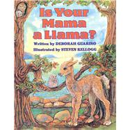 Is Your Mama a Llama? by Guarino, Deborah; Kellogg, Steven, 9780590259385