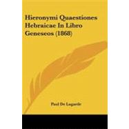 Hieronymi Quaestiones Hebraicae in Libro Geneseos by De Lagarde, Paul, 9781104059385