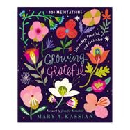 Growing Grateful by Kassian, Mary A.; Rothschild, Jennifer, 9781400209385