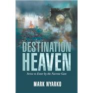 Destination Heaven by Nyarko, Mark, 9781543489385