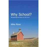 Why School? by Rose, Mike, 9781595589385