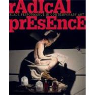 Radical Presence by Oliver, Valerie Cassel; Arning, Bill; Backer, Yona; Beckwith, Naomi; Nyong'o, Tavia; Owens, Clifford, 9781933619385
