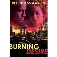 Burning Desire by Aaron, Relentless, 9780312359386
