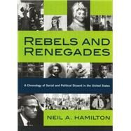 Rebels and Renegades: A Chronology of Social and Political Dissent in the United States by Hamilton,Neil A., 9780415869386